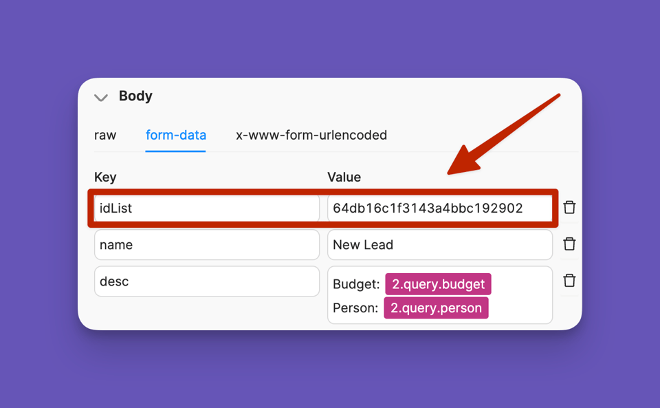 Captura de tela de uma interface de API que exibe uma seção de envio de formulário. A guia "Body" mostra "form-data" selecionado com os campos "Key" e "Value". A chave "idList" está destacada, contendo um identificador exclusivo, seguido pelos campos "name" e "desc" com entradas de dados de amostra. Uma seta aponta para o campo "idList