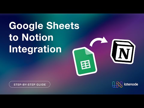 Transferir dados do Google Sheets para o Notion sem esforço usando Latenode